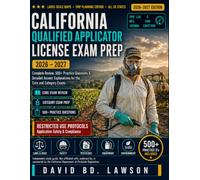 California Qualified Applicator License Exam Prep 2026-2027: Complete Review, 500+ Practice Questions, and Detailed Answer Explanations for the Core and Category Exams