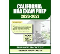 California RDA Exam Prep 2026-2027: Complete Review for the Registered Dental Assistant Exam Study Guide, Proven Test-Taking Strategies, 5 Full-Length Practice Tests with In-Depth Answer Explanations