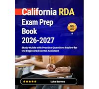 California RDA Exam Prep Book 2026-2027: Study Guide with Practice Questions Review for the Registered Dental Assistant
