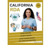 California RDA Exam Study Guide 2025-2026: Complete Test Prep with Detailed Content Review, Study Strategies, and 3 Full-length Practice Questions