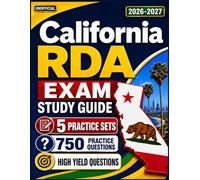 California RDA Exam Study Guide 2026-2027: with 750 Practice Questions with Detailed Answers Explanations for Registered Dental Assistant Examination-Unofficial
