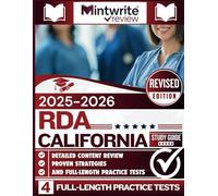 California RDA Study Guide 2025-2026: Detailed Content Review, Proven Strategies, And Full-Length Practice Tests