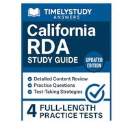 California RDA Study Guide 2025-2026: Detailed Content Review, Targeted Practice Exercises, and Complete 4 Full-Length Tests for Top Scores