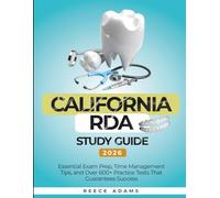 CALIFORNIA RDA STUDY GUIDE 2026: Essential Exam Prep, Time Management Tips, and Over 600+ Practice Tests That Guarantees Success