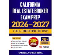 California Real Estate Broker Exam Prep 2026-2027: Study Guide, Proven Strategies, 7 Full-Length Practice Tests and Detailed Answer Explanations