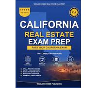 California Real Estate Exam Prep: Step-by-Step Study Guide to Pass Your Salesperson License Exam With Practice Tests, Math, and State Law Made Easy (Winslow Homes Real Estate Exam Prep)