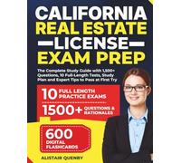 California Real Estate License Exam Prep: The Complete Study Guide with 1,500+ Questions, 10 Full-Length Tests, Study Plan and Expert Tips to Pass at First Try.