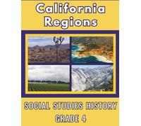 California Regions and Landforms for Kids: A California Geography Workbook with Reading and Fun Activities for 4th Grade Social Studies (Discover California History)