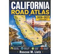 California Road Atlas 2026-2027: Full-Color Maps for Pacific Coast Highway, Yosemite, Lake Tahoe, and Death Valley Drives, with City Insets, Scenic Byways, and Distances