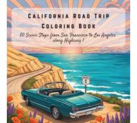 California Road Trip Coloring Book: 50 Scenic Stops from San Francisco to Los Angeles along Highway 1