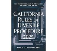 California Rules of Juvenile Procedure 2025: The 10-Minute Rule Explainer + Tactical Playbook for Juvenile Court Practice