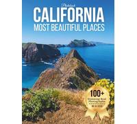 California’s Most Beautiful Places - Wonders in Photos: A Travel Coffee Table Book of Iconic Landscapes, Scenic Cities, and Natural Wonders Across ... of the World Coffee Table Book Series)