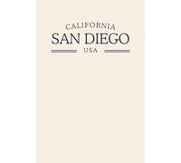 California San Diego USA: Classic Cream College Ruled Minimalist Notebook for Students, Daily Writing, Travel Journals, Souvenir Gifts, and Patriotic Holidays | 120 Pages