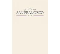 California San Francisco USA: Classic Cream College Ruled Minimalist Notebook for Students, Daily Writing, Travel Journals, Souvenir Gifts, and Patriotic Holidays | 120 Pages