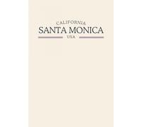 California Santa Monica USA: Classic Cream College Ruled Minimalist Notebook for Students, Daily Writing, Travel Journals, Souvenir Gifts, and Patriotic Holidays | 120 Pages