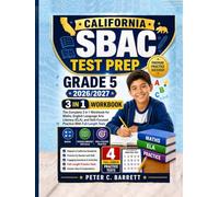 California SBAC Test Prep Grade 5 2026/2027: The Complete 3 in 1 Workbook for Maths, English Language Arts Literacy (ELA), and Skill-Focused Practice With Full-Length Tests