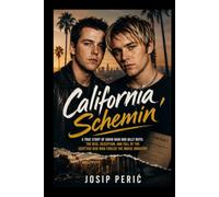 CALIFORNIA SCHEMIN’: A True Story of Gavin Bain and Billy Boyd: The Rise, Deception, and Fall of the Scottish Duo Who Fooled the Music Industry