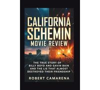 California Schemin: The True Story of Billy Boyd and Gavin Bain and the Lie That Almost Destroyed Their Friendship