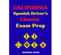 California Spanish Driver's License Exam Prep: Todas las señales de Advertencia de Peligro con 100 Preguntas del Manual del DMV en Español, Señales de ... y Señales híbridas de advertencia peatonal