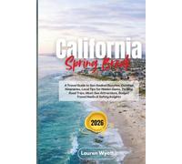 California Spring Break 2026: A Travel Guide to Sun-Soaked Beaches, Curated Itineraries, Local Tips for Hidden Gems, Thrilling Road Trips, Must-See Attractions, Budget Travel Hacks & Safety Insights