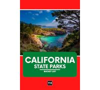 California State Parks Bucket List: Travel Guide & Adventure Journal for Exploring California’s State Parks - Hikes, Camping, Wildlife, and Must-See Sights with Space for Notes & Memories