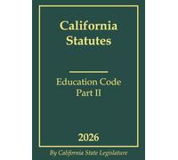California Statutes - Education Code Part II 2026