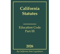 California Statutes - Education Code Part III 2026