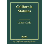 California Statutes - Labor Code 2026