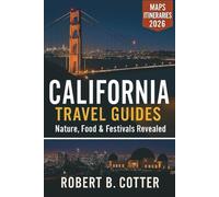 California Travel Guide 2026: Cities, Nature, Food & Festivals Revealed