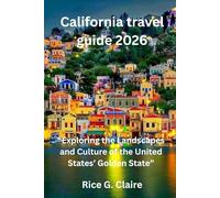 California travel guide 2026: “Exploring the Landscapes and Culture of the United States’ Golden State”