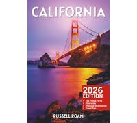 California Travel Guide: Top Things to Do, National Parks, Beaches, Cities, Road Trips, Itineraries, Maps, Hotels & Practical Travel Tips