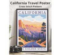 California Travel Poster Cross Stitch Pattern: A Large Print Vintage Poster with Easy-to-Follow Charts (WanderStitch: A Retro Travel Cross-Stitch Collection)