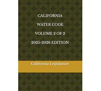 CALIFORNIA WATER CODE VOLUME 2 OF 2 2025-2026 EDITION