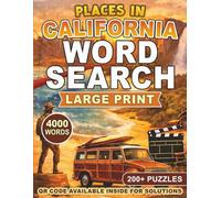 California Word Search: 200+ Puzzles Featuring 4,000+ Places Across the Golden State (Large Print Word Search Puzzles for Relaxation, Stress Relief & Travel Lovers)