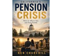 California's Pension Crisis: How It Affects You and Your Family