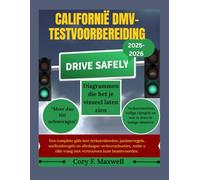 CALIFORNIË DMV-TESTVOORBEREIDING: Een complete gids met verkeersborden, parkeerregels, snelheidsregels en alledaagse verkeerssituaties, zodat u elke vraag met vertrouwen kunt beantwoorden. (2025-2026)