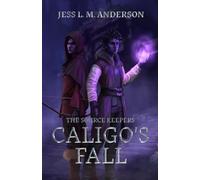 Caligo's Fall: 3 (The Source Keepers)
