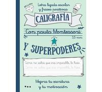 CALIGRAFÍA CON PAUTA MONTESSORI 3.5 mm Y SUPERPODERES: Letra ligada escolar y frases positivas para mejorar tu caligrafía, ortografía y autoestima | ... (Algo más que una letra ligada bonita)