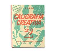 Caligrafía creativa 2. Manual para enamorados del lettering