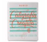 Caligrafía creativa 1. Manual de los enamorados de la buena letra