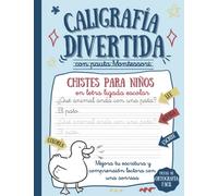 CALIGRAFÍA DIVERTIDA CON PAUTA MONTESSORI: Chistes para niños en letra ligada escolar para mejorar escritura, comprensión lectora y ortografía fácil y con una sonrisa. (Algo más que una letra bonita)
