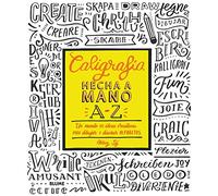 Caligrafía hecha a mano A-Z: Un mundo de ideas creativas para dibujar y diseñar alfabetos (SIN COLECCION)
