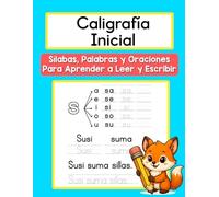 Caligrafía Inicial: Libro de Sílabas, Palabras y Oraciones En Español Para Aprender a Leer y Escribir | Para Los Niños Afianzar la Lectura y Escritura Inicial (Aprendiendo a Leer y Escribir)