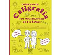 CALIGRAFIA NIÑOS 6 A 8 AÑOS: Aprende a escribir letras y palabras con actividades de caligrafía divertidas - método Montessori educativo