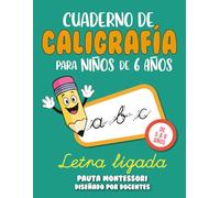 Caligrafía niños 6 años: Actividades con pauta Montessori, grafomotricidad y lógica. Para niños de 5 a 8 años. Despierta su interés y convierte la escritura en un juego educativo.
