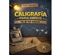 Caligrafía para niños 8, 9 y 10 años: Cuaderno agente secreto con misiones, chistes para niños, códigos secretos, laberintos, ilustraciones para colorear... Mejora tu caligrafía con pauta montessori