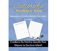 Caligrafía para niños de 6 a 8 años - Aprende a escribir bonito con letra cursiva: Cuaderno de práctica sencilla para mejorar la escritura infantil