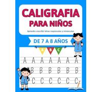 Caligrafia para Niños de 7 a 8 Años: Cuaderno para Aprender a Escribir Letras Mayúsculas y Minúsculas del Alfabeto para Niños de Preescolar y Primaria (Spanish Edition)