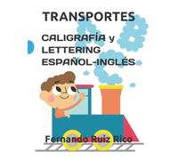 Caligrafía y lettering español-inglés: Transportes (Cuadernos de actividades ilustrados bilingües para niños)