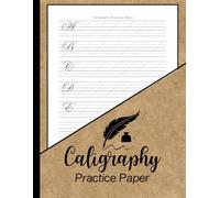 Caligraphy Practice Paper For Beginners: Hand Lettering Practice Workbook , 8.5 x 11 inches